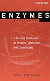 Enzymes: A Practical Introduction To Structure, Mechanism, And Data Analysis