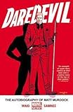 Mark Waid: Daredevil, Volume 4 : The Autobiography Of Matt Murdock (Paperback); 2015 Edition