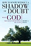 How To Know Without A Shadow Of Doubt What God Has Called And Destined You To Do