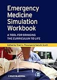 Emergency Medicine Simulation Workbook: A Tool For Bringing The Curriculum To Life