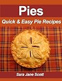 Pies: Top 25 Quick & Easy Pies
