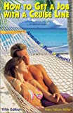 How To Get A Job With A Cruise Line: Adventure Travel Romance. How To Sail The World On Luxury Cruise Ships & Get Paid For It