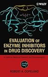 Evaluation Of Enzyme Inhibitors In Drug Discovery: A Guide For Medicinal Chemists And Pharmacologists
